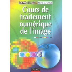 Cours De Traitement Numerique De L'image - Rene Bouillot