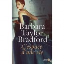 L'espace D'une Vie - Barbara Taylor Bradford