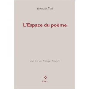 L'espace Du Poeme - Bernard Noel , Dominique Sampiero