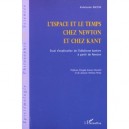 L'espace Et Le Temps Chez Newton Et Chez Kant , Essai D'explication De L'idealisme Kantien A Partir De Newton - Abdelkader Bach