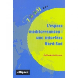 L'espace Mediteranneen : Une Interface Nord-sud - Fadila-nadia Hamour