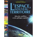 L'espace Nouveau Territoire , Atlas Des Satellites Et Des Politiques Spatiales - Fernand Verger