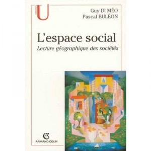 L'espace Social , Lecture Geographique Des Societes - Guy Di Meo , Pascal Buleon
