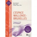 L'espace Wallonie-bruxelles , Voyage Au Bout De La Belgique - Benoit Bayenet , Henri Capron , Philippe Liegeois