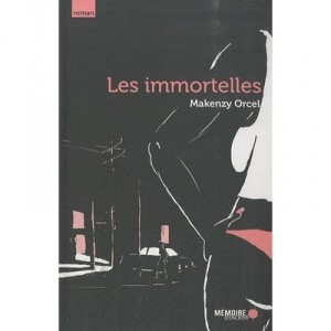 Les Immortelles - Makenzy Orcel