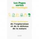 Les Pages Vertes De L'ecologie , Petit Breviaire De L'exploration Et De La Defense De La Nature - Collectif