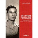 Un Automne Pour Madrid , Histoire De Theo, Combattant Pour La Liberte - Christine Diger