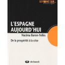 L'espagne Aujourd'hui , De La Prosperite A La Crise - Nacima Baron-yelles