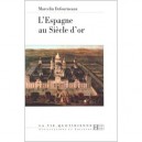L'espagne Au Siecle D'or - Marcelin Defourneaux