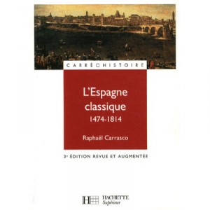 L'espagne Classique 1474 - 1814 - Vazquez Carrasco