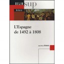 L'espagne De 1492 A 1808 - Jean-pierre Dedieu