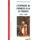 L'espagne De Charles Ii Et La France 1665-1700 - Marie-francoise Maquart