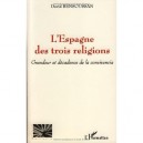 L'espagne Des Trois Religions , Grandeur Et Decadence De La Convivencia - David Bensoussan
