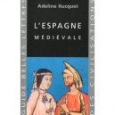 L'espagne Medievale - Adeline Rucquoi