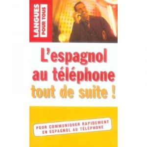 L'espagnol Au Telephone Tout De Suite - Marie-claude Rolland