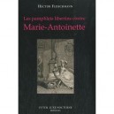 Les Pamphlets Libertins Contre Marie-antoinette - Hector Fleischmann