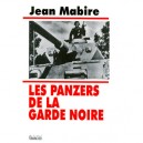 Les Panzers De La Garde Noire - Jean Mabire