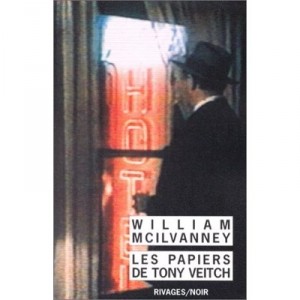 Les Papiers De Tony Veitch - William Mc Ilvanney