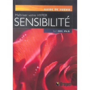 Maitriser Votre Hyper Sensibilite - Ted Zeff