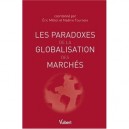 Les Paradoxes De La Globalisation Des Marches - Eric Milliot , Nadine Tournois