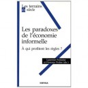 Les Paradoxes De L'economie Informelle , A Qui Profitent Les Regles ? - Laurence Fontaine , Florence Weber