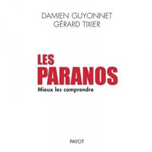 Les Paranos : Mieux Les Comprendre - Gerard Tixier , Damien Guyonnet