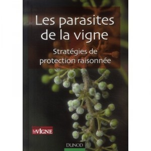 Les Parasites De La Vigne , Strategies De Protection Raisonnee - Arias