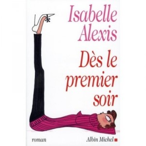 Des Le Premier Soir - Isabelle Alexis