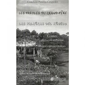 Les Paroles Du Grand Pere , Las Palabras Del Abuelo (contes Afro-colombiens - Conchita Penilla-cespedes