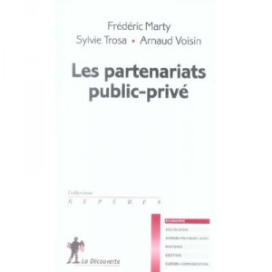 Les Partenariats Public-prive - Arnaud Voisin , Sylvie Trosa , Frederic Marty