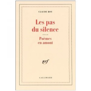 Les Pas Du Silence , Poemes En Amont - Claude Roy