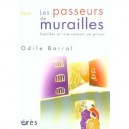 Les Passeurs De Murailles , Familles Et Intervenants En Prison - Odile Barral