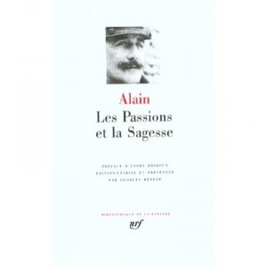 Les Passions Et La Sagesse - Alain