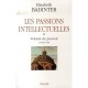 Les Passions Intellectuelles T.3 , Volonte De Pouvoir (1762-1778) - Elisabeth Badinter