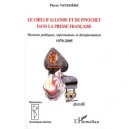 Chili D'allende Et De Pinochet Dans La Presse Francaise - Pierre Vayssiere
