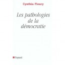 Les Pathologies De La Democratie - Cynthia Fleury