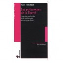 Les Pathologies De La Liberte , Une Reactualisation De La Philosophie Du Droit De Hegel - Axel Honneth
