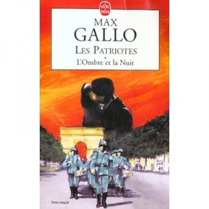 Les Patriotes T.1 , L'ombre Et La Nuit - Max Gallo