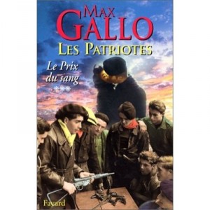 Les Patriotes T.3 , Le Prix Du Sang - Max Gallo