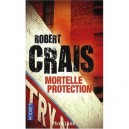 Mortelle Protection - Robert Crais