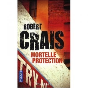 Mortelle Protection - Robert Crais