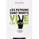 Les Patrons Sont Morts... Vive Les Patrons ! - Didier Pitelet