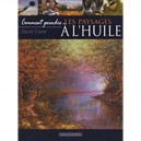 Comment Peindre Les Paysages A L'huile - David Crane