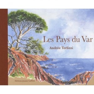 Les Pays Du Var - Andree Terlizzi