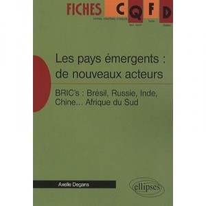 Les Pays Emergents : De Nouveaux Acteurs - Axelle Degans