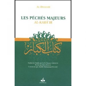 Les Peches Majeurs : Al-kaba'ir - Chams Eddine Dhahabi