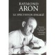 Le Spectateur Engage , Entretien Avec Jean-louis Missika Et Dominique Wolton - Raymond Aron