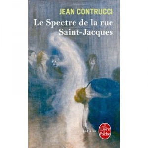 Le Spectre De La Rue Saint-jacques - Jean Contrucci
