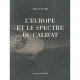 L'europe Et Le Spectre Du Califat - Bat Ye'or