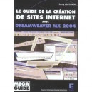 Le Guide De La Creation De Sites Internet Avec Dreamweaver Mx 2004 - Remy Lentzner